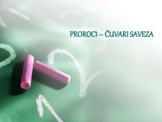 PROROCI – ČUVARI SAVEZA