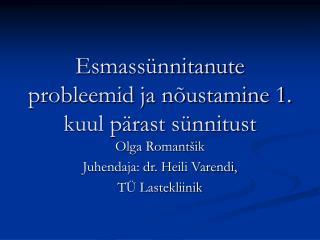 Esmassünnitanute probleemid ja nõustamine 1. kuul pärast sünnitust