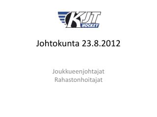 Johtokunta 23.8.2012