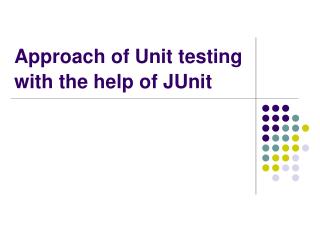 Approach of Unit testing with the help of JUnit