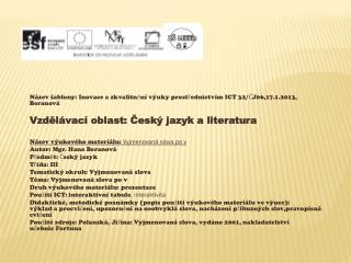 Název šablony: Inovace a zkvalitnění výuky prostřednictvím ICT 32/ČJ06,17.1.2013, Beranová