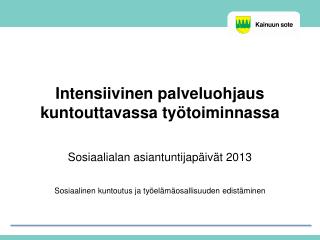 Intensiivinen palveluohjaus kuntouttavassa työtoiminnassa