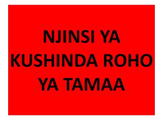 NJINSI YA KUSHINDA ROHO YA TAMAA