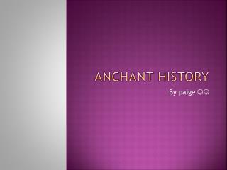 Anchant history