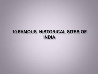 10 Famous Historical SITES of India