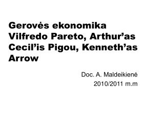 Gerovės ekonomika Vilfredo Pareto, Arthur’as Cecil’is Pigou, Kenneth’as Arrow