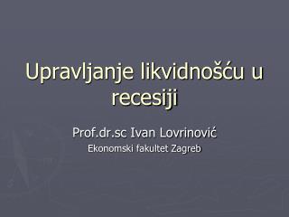 Upravljanje likvidnošću u recesiji