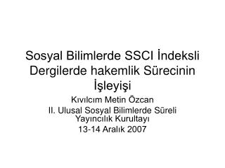 Sosyal Bilimlerde SSCI İndeksli Dergilerde hakemlik Sürecinin İşleyişi