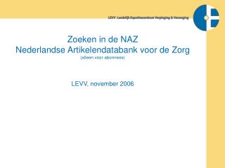 Zoeken in de NAZ Nederlandse Artikelendatabank voor de Zorg (alleen voor abonnees)