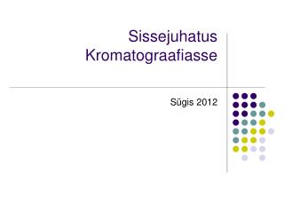 Sissejuhatus Kromatograafiasse