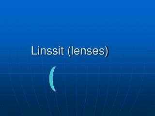 Linssit (lenses)