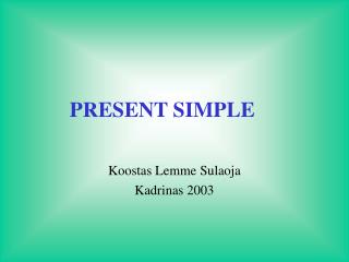 PRESENT SIMPLE