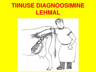 TIINUSE DIAGNOOSIMINE LEHMAL