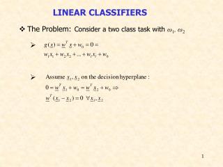 The Problem: Consider a two class task with ω 1 , ω 2