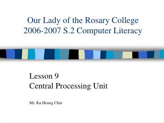 Our Lady of the Rosary College 2006-2007 S.2 Computer Literacy