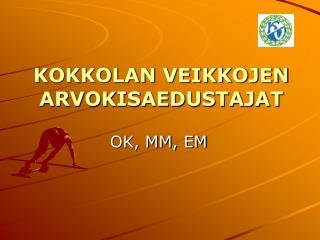 KOKKOLAN VEIKKOJEN ARVOKISAEDUSTAJAT