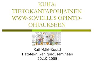 KUHA: TIETOKANTAPOHJAINEN WWW-SOVELLUS OPINTO-OHJAUKSEEN