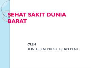 SEHAT SAKIT DUNIA BARAT
