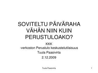 SOVITELTU PÄIVÄRAHA VÄHÄN NIIN KUIN PERUSTULOAKO?