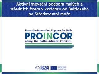 Aktivní inovační podpora malých a středních firem v koridoru od Baltického po Středozemní moře