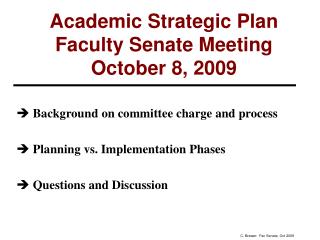 Academic Strategic Plan Faculty Senate Meeting October 8, 2009