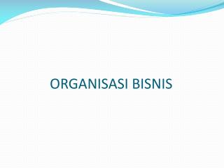 ORGANISASI BISNIS