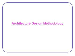 Architecture Design Methodology