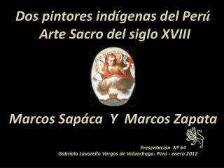 Dos pintores ind í genas del Per ú Arte Sacro del siglo XVIII