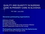 QUALITY AND QUANTITY IN NURSING CARE IN PRIMARY CARE IN SLOVENIA July 1999 June 2002