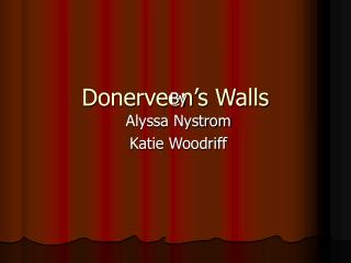 Donerveen’s Walls