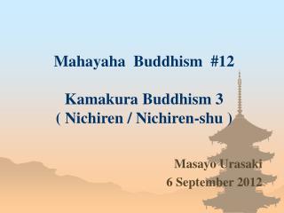Mahayaha Buddhism #1 2 Kamakura Buddhism 3 ( Nichiren / Nichiren-shu )
