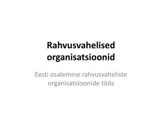 Rahvusvahelised organisatsioonid