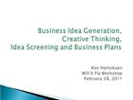 Business Idea Generation, Creative Thinking, Idea Screening and Business Plans