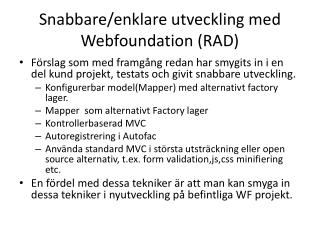 Snabbare/enklare utveckling med Webfoundation (RAD)