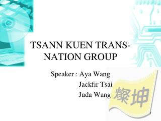 TSANN KUEN TRANS-NATION GROUP