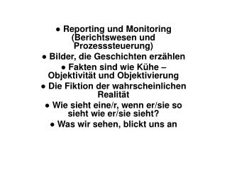 ● Reporting und Monitoring (Berichtswesen und Prozesssteuerung)