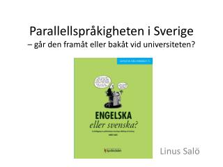 Parallellspråkigheten i Sverige – går den framåt eller bakåt vid universiteten?