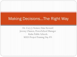 Making Decisions…The Right Way