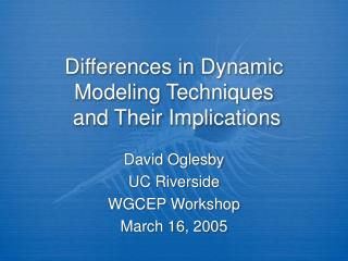 Differences in Dynamic Modeling Techniques and Their Implications
