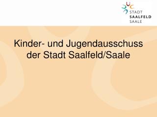 Kinder- und Jugendausschuss der Stadt Saalfeld/Saale