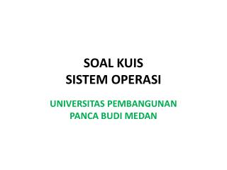 SOAL KUIS SISTEM OPERASI