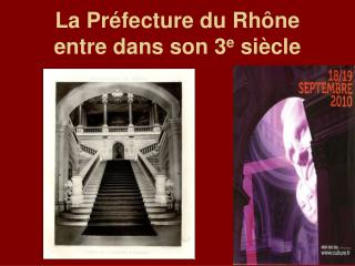 La Préfecture du Rhône entre dans son 3 e siècle