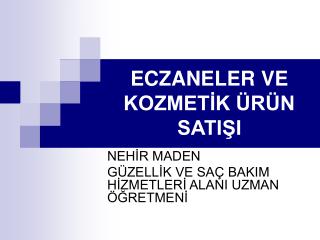 ECZANELER VE KOZMETİK ÜRÜN SATIŞI