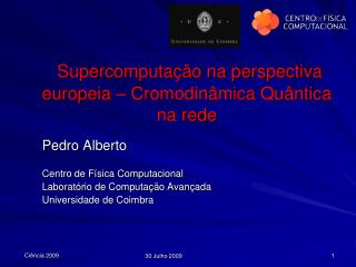 Supercomputação na perspectiva europeia – Cromodinâmica Quântica na rede