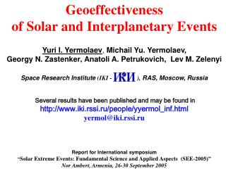Geoeffectiveness of Solar and Interplanetary Events Yuri I. Yermolaev , Michail Yu. Yermolaev,