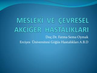 MESLEKİ VE ÇEVRESEL AKCİĞER HASTALIKLARI