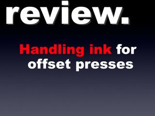 Handling ink for offset presses