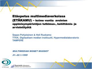 Seppo Pohjolainen &amp; Heli Ruokamo TTKK, Digitaalisen median instituutti, Hypermedialaboratorio