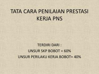 TATA CARA PENILAIAN PRESTASI KERJA PNS