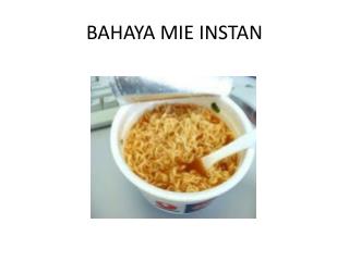 BAHAYA MIE INSTAN